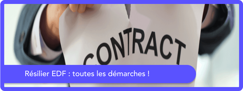 Résilier un contrat EDF : toutes les démarches !