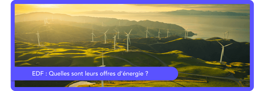 EDF : quelles sont les offres d’Électricité et de Gaz en 2026 ?