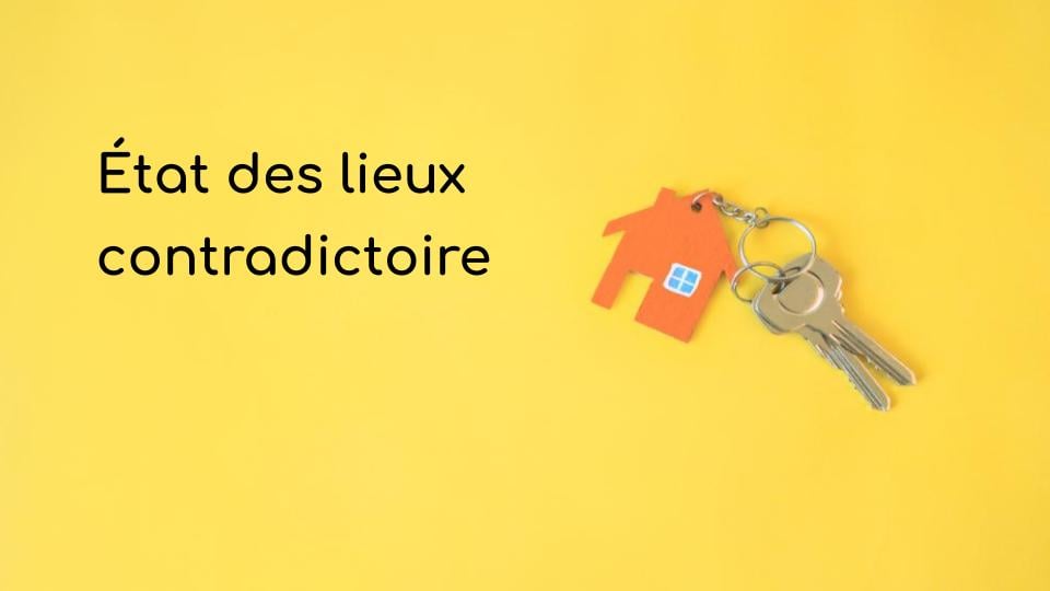 État des lieux contradictoire définition et démarches
