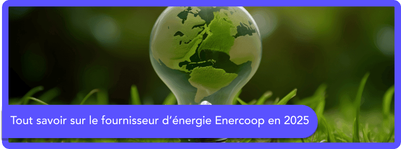 Tout savoir sur le fournisseur Enercoop en 2026 !